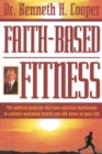 Faith-Based Fitness : The Medical Program That Uses Spiritual Motivation to Achieve Maximum Health and Add Years to Your Life - Book