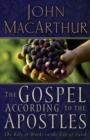 The Gospel According to the Apostles : The Role of Works in a Life of Faith - Book