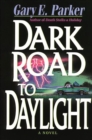 DARK ROAD TO DAYLIGHT - Book