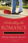 Rekindling the Romance : Loving the Love of Your Life - Book