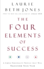 The Four Elements of Success : A Simple Personality Profile that will Transform Your Team - Book