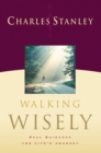 Walking Wisely : Real Life Solutions for Life's Journey - Book