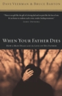 When Your Father Dies : How a Man Deals with the Loss of His Father - Book