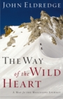 The Way of the Wild Heart : A Map for the Masculine Journey - Book