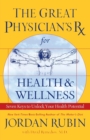 The Great Physician's Rx for Health and Wellness : Seven Keys to Unlock Your Health Potential - Book