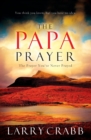 The Papa Prayer : The Prayer You've Never Prayed - Book