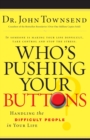 Who's Pushing Your Buttons? : Handling the Difficult People in Your Life - Book