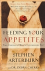 Feeding Your Appetites : Take Control of What's Controlling You - Book