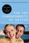 The Ten Commandments of Dating : Time-Tested Laws for Building Successful Relationships - Book