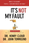 It's Not My Fault : The No-Excuse Plan for Overcoming Life's Obstacles - Book