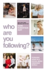 Who Are You Following? : Pursuing Jesus in a Social-Media Obsessed World - Book