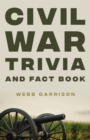 Civil War Trivia and Fact Book - Book