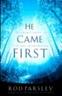 He Came  First : Following Christ to  Spiritual Breakthrough - Book