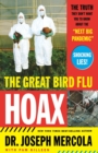 The Great Bird Flu Hoax : The Truth They Don't Want You to Know About the 'Next Big Pandemic' - Book