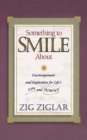 Something to Smile About : Encouragement and Inspiration for Life's Ups and Downs - Book