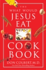 The What Would Jesus Eat Cookbook - Book