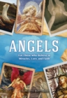 Angels : For Those Who Believe in Miracles, Lore, and Faith - Book
