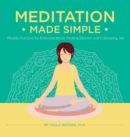 Meditation Made Simple : Weekly Practices for Relieving Stress, Finding Balance, and Cultivating Joy - Book