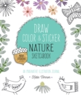 Draw, Color, and Sticker Nature Sketchbook : An Imaginative Illustration Journal - 500 Stickers Included Volume 4 - Book