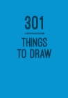 301 Things to Draw : Creative Prompts to Inspire Art Volume 6 - Book