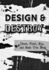 Design & Destroy : Draw, Paint, Rip, and Ruin This Book Volume 22 - Book