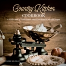 Country Kitchen Cookbook : A Collection of Traditional American Home-Cooked Recipes - Book