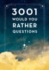 3,001 Would You Rather Questions - Second Edition : Volume 41 - Book