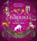 Astrology Coloring Book : Color Your Way to Unlock and Explore Your Spiritual Journey - Book