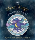 Moon Magic Coloring Book : Tap Into Your Mystical Potential - Book