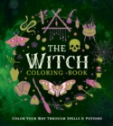 The Witch Coloring Book : Color Your Way Through Spells and Potions - Book