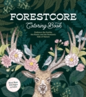 Forestcore Coloring Book : Embrace the Earthy, the Rustic, and the Romantic Side of Nature – More Than 100 Pages to Color - Book