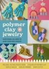 Polymer Clay Jewelry Kit : Everything You Need to Make Your Own Jewelry - Includes: 48-page Project Book, 8 Colors of Polymer Clay, Acrylic Roller, Jewelry Findings, Shape Cutters - Book