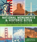 National Monuments & Historic Sites Coloring Book : Color America's Most Beloved Sites - More Than 100 Pages to Color! - Book