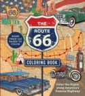 The Route 66 Coloring Book : Color the Sights along America's Famous Highway - More than 100 pages to color - Book