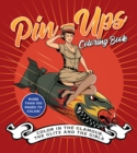 Pin-Ups Coloring Book : Color in the Glamour, the Glitz, and the Girls - Book