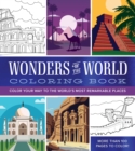 Wonders of the World Coloring Book : Color Your Way to the World's Most Remarkable Places - Book