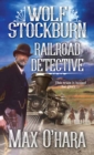 Wolf Stockburn, Railroad Detective - Book