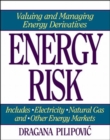 Energy Risk: Valuing and Managing Energy Derivatives - Book