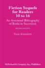 Fiction Sequels for Readers, 10 to 16 : An Annotated Bibliography of Books in Succession - Book