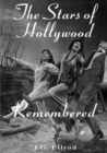 The Stars of Hollywood Remembered : Career Biographies of 82 Actors and Actresses of the Golden Era, 1920s-1950s - Book