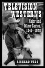 Television Westerns : Major and Minor Series, 1946-1978 - Book