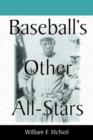 Baseball's Other All-Stars : The Greatest Players from the Negro Leagues, the Japanese Leagues, the Mexican League, and the Pre-1960 Winter Leagues in Cuba, Puerto Rico and the Dominican Republic - Book