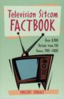 Television Sitcom Fact Book : Over 8, 700 Details from 130 Shows, 1985-2000 - Book