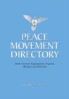 Peace Movement Directory : North American Organizations, Programs, Museums and Memorials - Book