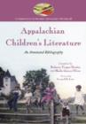 Appalachian Children's Literature : An Annotated Bibliography - Book