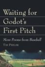 Waiting for Godot's First Pitch : More Poems from Baseball - Book