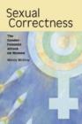 Sexual Correctness : The Gender-feminist Attack on Women - Book
