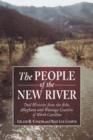The People of the New River : Oral Histories from the Ashe, Alleghany and Watauga Counties of North Carolina - Book