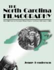 The North Carolina Filmography : Over 2000 Film and Television Works Made in the State, 1905 Through 2000 - Book
