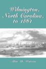 Wilmington, North Carolina, to 1861 - Book